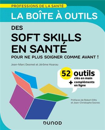 Couverture du livre « La boîte à outils des professions de la santé : soft skills en santé : 52 outils clés en main, pour ne plus soigner comme avant ! » de Jerome Hoarau et Jean-Marc Desmet aux éditions Dunod