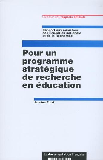 Couverture du livre « Pour un programme strategique de recherche en education » de Antoine Prost aux éditions Documentation Francaise