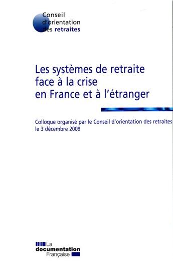 Couverture du livre « Les systèmes de retraite face à la crise en France et à l'étranger » de  aux éditions Documentation Francaise