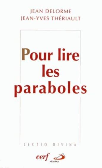 Couverture du livre « Pour lire les paraboles » de Jean-Yves Theriault et Jean Delorme aux éditions Cerf