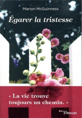 Couverture du livre « Égarer la tristesse » de Marion Mcguinness aux éditions Eyrolles