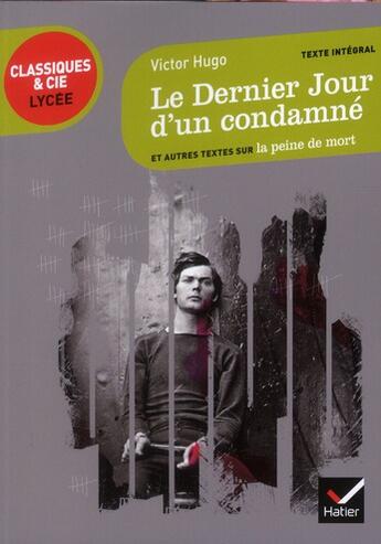 Couverture du livre « Le dernier jour d'un condamné ; et autres textes sur la peine de mort » de Victor Hugo aux éditions Hatier