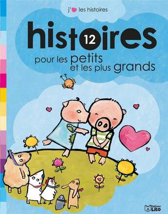 Couverture du livre « 12 histoires pour les petits et les plus grands » de  aux éditions Lito