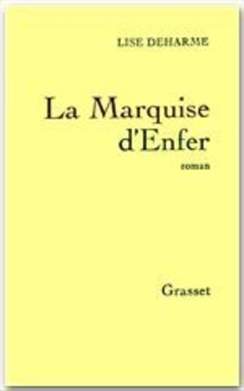 Couverture du livre « La marquise d'Enfer » de Lise Deharme aux éditions Grasset