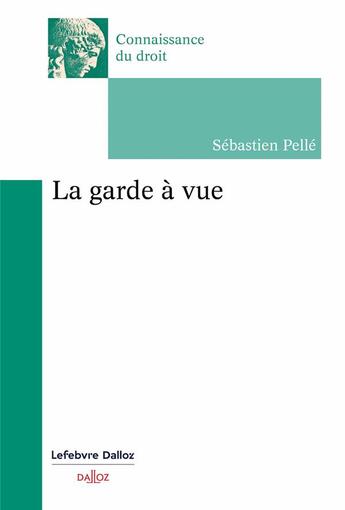 Couverture du livre « La garde à vue » de Sebastien Pelle aux éditions Dalloz