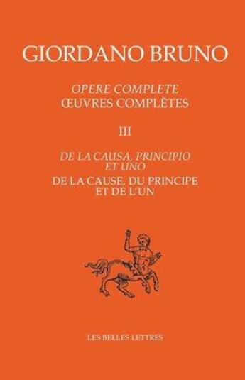 Couverture du livre « De la cause, du principe » de Bruno Giordano aux éditions Belles Lettres