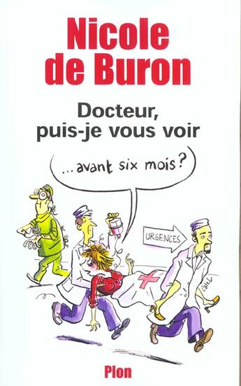 Couverture du livre « Docteur, Puis-Je Vous Voir Avant Six Mois ? » de Nicole De Buron aux éditions Plon