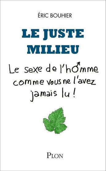 Couverture du livre « Le juste milieu » de Eric Bouhier et Michel Boucher aux éditions Plon