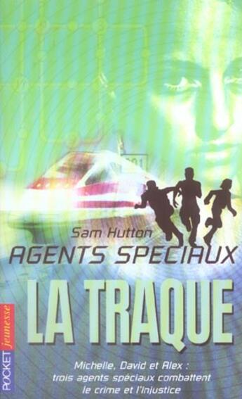 Couverture du livre « Agents Speciaux T.4 ; La Traque » de Sam Hutton aux éditions Pocket Jeunesse