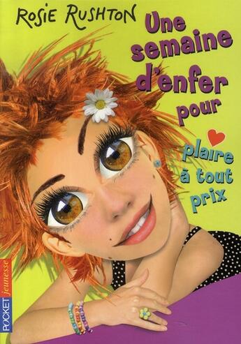 Couverture du livre « Une semaine d'enfer pour plaire a tout prix - tome 7 - vol07 » de Rushton Rosie aux éditions Pocket Jeunesse