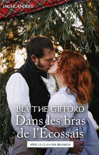 Couverture du livre « Le clan des Brunson Tome 1 ; dans les bras de l'Ecossais » de Blythe Gifford aux éditions Harlequin