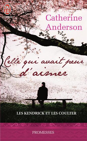 Couverture du livre « Les Kendrick et les Coulter Tome 2 ; celle qui avait peur d'aimer » de Anderson Catherine aux éditions J'ai Lu