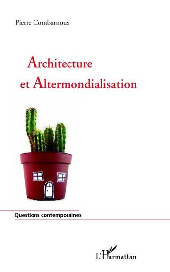 Couverture du livre « Architecture et altermondialisation » de Pierre Combarnous aux éditions L'harmattan