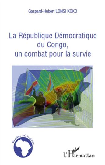 Couverture du livre « La République démocratique du Congo, un combat pour la survie » de Gaspard-Hubert Lonsi Koko aux éditions L'harmattan