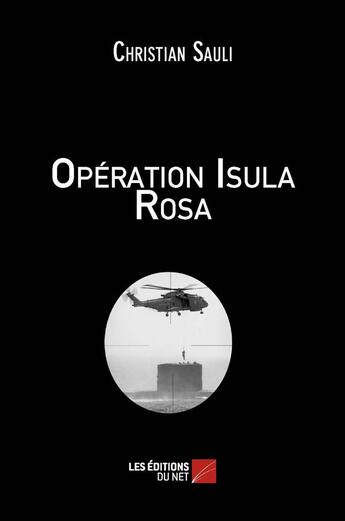 Couverture du livre « Opération isula rosa » de Christian Sauli aux éditions Editions Du Net