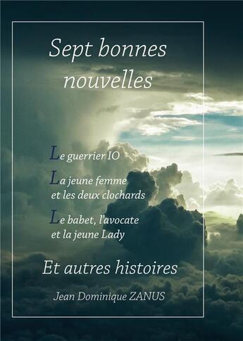 Couverture du livre « Sept bonnes nouvelles » de Jean-Dominique Zanus aux éditions Books On Demand