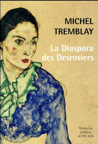 Couverture du livre « La diaspora des Desrosiers » de Michel Tremblay aux éditions Actes Sud