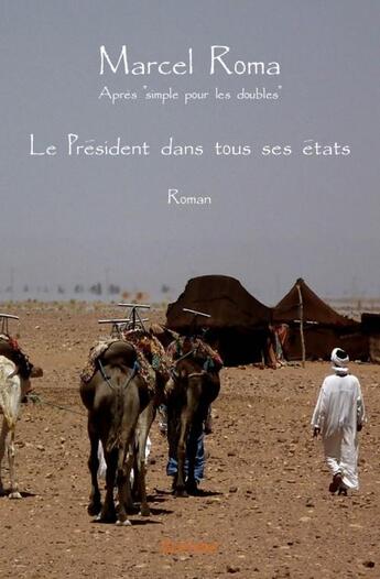 Couverture du livre « Le président dans tous ses états » de Marcel Roma aux éditions Edilivre