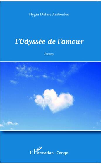 Couverture du livre « L'odyssée de l'amour » de Hygin Didace Amboulou aux éditions L'harmattan