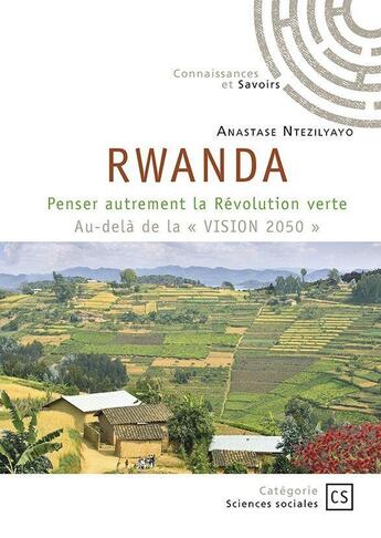 Couverture du livre « Rwanda : Penser autrement la Révolution verte : Au-delà de la 