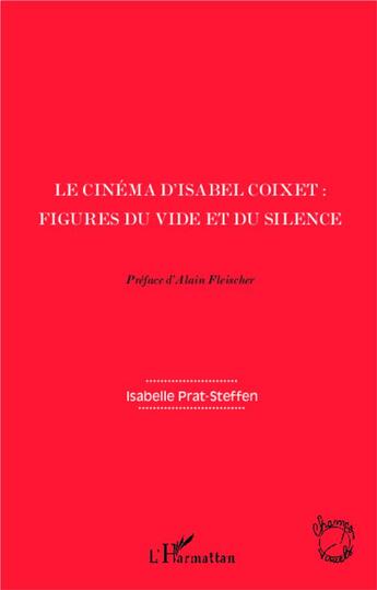 Couverture du livre « Le cinéma d'Isabel Coixet : figures du vide et du silence » de Isabelle Prat-Steffen aux éditions L'harmattan