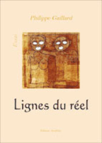 Couverture du livre « Lignes du réel » de Philippe Gaillard aux éditions Amalthee