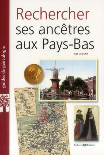 Couverture du livre « Rechercher ses ancetres aux pays-bas » de Drie Rob Van aux éditions Archives Et Culture