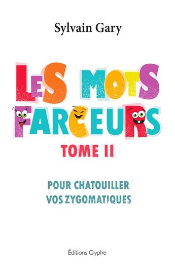 Couverture du livre « Les mots farceurs t.2 » de Sylvain Gary aux éditions Glyphe