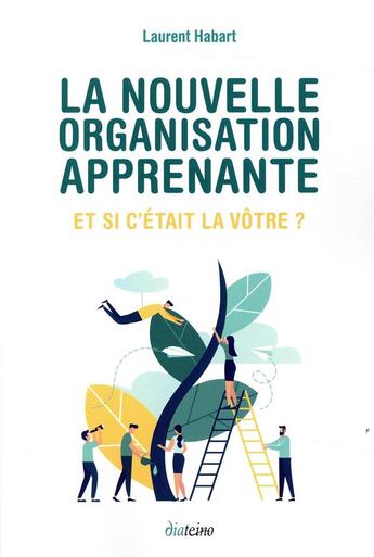 Couverture du livre « La nouvelle organisation apprenante » de Habart Laurent aux éditions Diateino