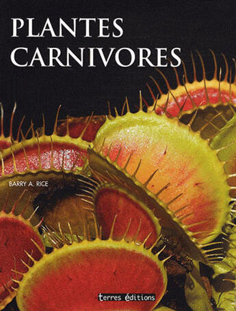 Couverture du livre « Plantes carnivores » de Barry Rice aux éditions Terres Editions