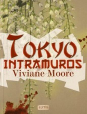 Couverture du livre « Trilogie japonaise Tome 3 ; Tokyo intramuros » de Viviane Moore aux éditions Elytis