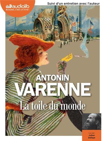 Couverture du livre « La toile du monde - livre audio 1 cd mp3 - suivi d'un entretien avec l'auteur » de Antonin Varenne aux éditions Audiolib