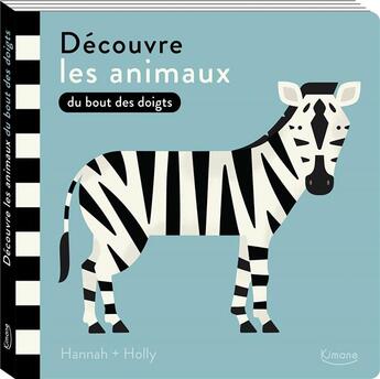 Couverture du livre « Decouvre les animaux du bout des doigts » de Hannah & Holly aux éditions Kimane