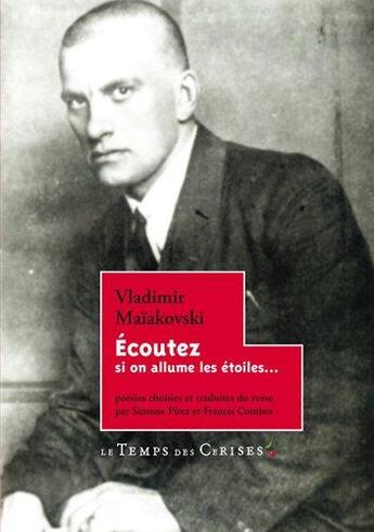 Couverture du livre « Ecoutez, si on allume les etoiles... - poesies choisies » de Maiakovski/Combes aux éditions Le Temps Des Cerises