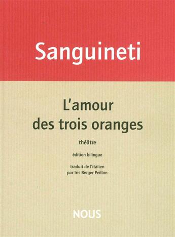 Couverture du livre « L'amour des trois oranges » de Edoardo Sanguineti aux éditions Nous