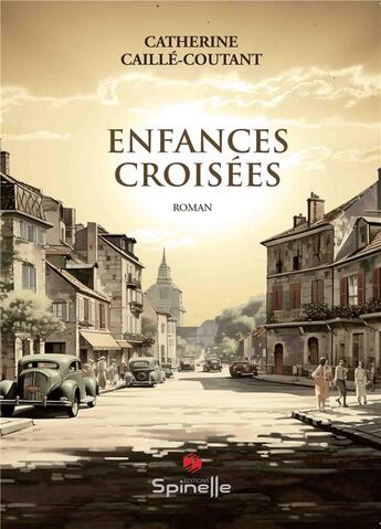 Couverture du livre « Enfances croisées » de Catherine Caille-Coutant aux éditions Spinelle