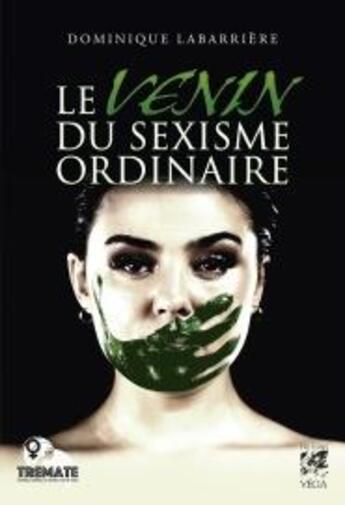 Couverture du livre « Le venin du sexisme ordinaire » de  aux éditions Vega