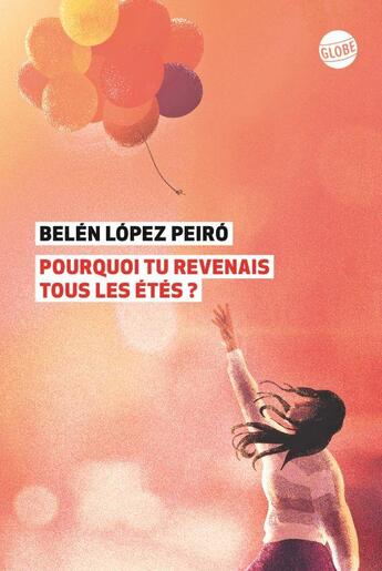 Couverture du livre « Pourquoi tu revenais tous les étés ? » de Lopez Peiro Belen aux éditions Editions Globe