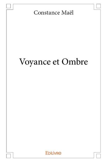 Couverture du livre « Voyance et Ombre » de Mael Constance aux éditions Edilivre