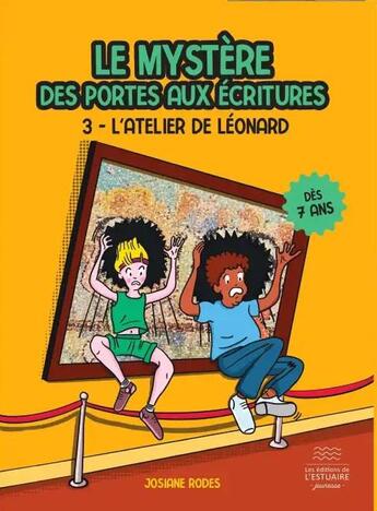 Couverture du livre « L'atelier de Léonard, Le mystère des portes aux écritures » de Josiane Rodes aux éditions Editions De L'estuaire