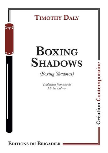 Couverture du livre « Boxing shadows » de Timothy Daly aux éditions Editions Du Brigadier