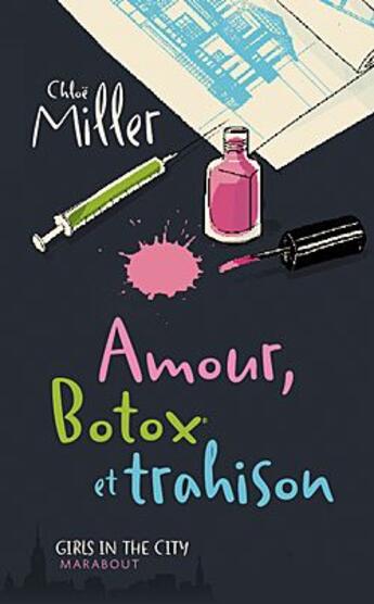 Couverture du livre « Amour, botox et trahison » de Chloe Miller aux éditions Marabout