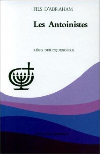 Couverture du livre « Les antoinistes » de Regis Dericquebourg aux éditions Brepols