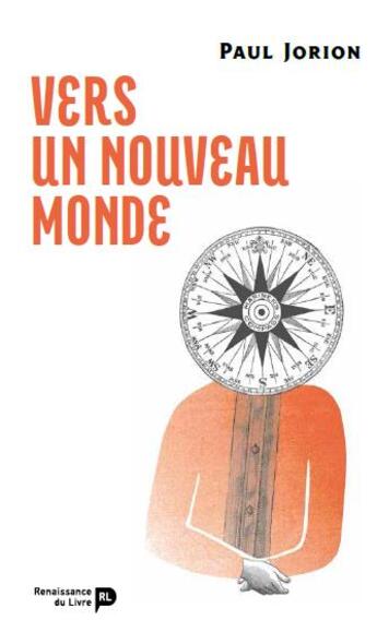 Couverture du livre « Vers un nouveau monde » de Paul Jorion aux éditions Renaissance Du Livre