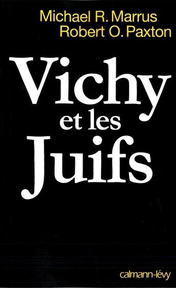 Couverture du livre « Vichy et les juifs » de Marrus Michael R. aux éditions Calmann-levy