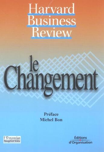 Couverture du livre « Le changement - harvard business review » de Collectif Harvard Bu aux éditions Organisation