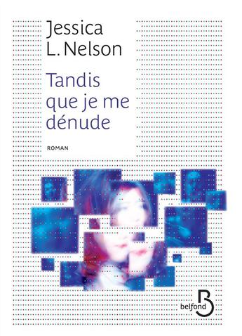 Couverture du livre « Tandis que je me dénude » de Jessica L. Nelson aux éditions Belfond