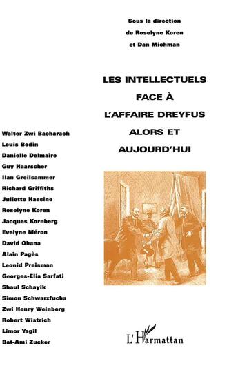 Couverture du livre « Les Intellectuels face à l'affaire Dreyfus alors et aujourd'hui » de Roselyne Koren aux éditions L'harmattan