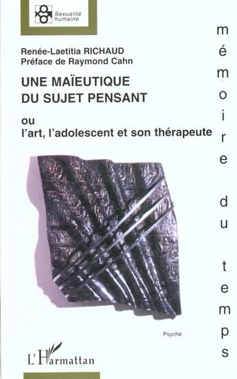 Couverture du livre « UNE MAÏEUTIQUE DU SUJET PENSANT : ou l'art, l'adolescent et son thérapeute » de Renee-Laetitia Richaud aux éditions L'harmattan