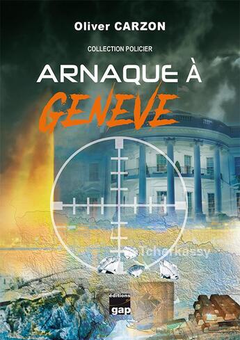 Couverture du livre « Arnaque à Genève » de Oliver Carzon aux éditions Gap